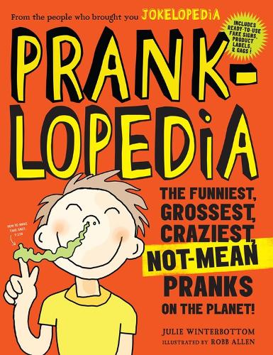 Pranklopedia: The Funniest, Grossest, Craziest, Not-Mean Pranks on the Planet!(English)