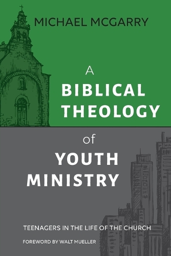 Biblical Theology of Youth Ministry