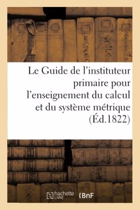 Le Guide de l'Instituteur Primaire Pour l'Enseignement Du Calcul