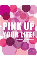 Pink Up Your Life!