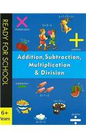 Addition, Subtraction, Multiplication & Division