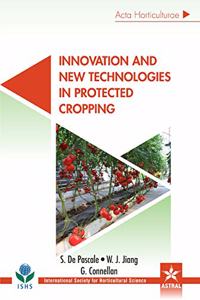 Innovation and New Technologies in Protected Cropping (Acta Horticulturae 1107)