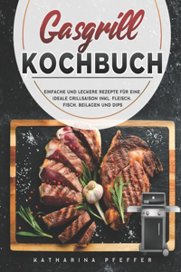 Gasgrill Kochbuch