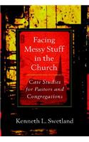 Facing Messy Stuff in the Church