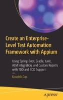 Create an Enterprise-Level Test Automation Framework with Appium