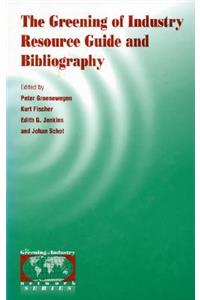 The Greening of Industry Resource Guide and Bibliography