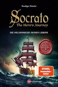 Socrato - The Hero s Journey: Die Heldenreise Deines Lebens - Wer Du bist und wohin Du gehst - 10 Helden, 10 Abenteuer