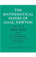 The Mathematical Papers of Isaac Newton: Volume 2, 1667-1670