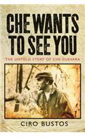 Che Wants to See You