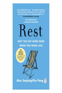 Rest: Why You Get More Done When You Work Less