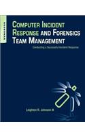 Computer Incident Response and Forensics Team Management