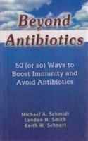 Beyond Antibiotics (Old Edition)