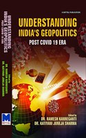 Understanding Indias Geopolitics: Post Covid-19 Era