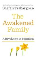 The Awakened Family: A Revolution in Parenting