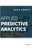 Applied Predictive Analytics - Principles and Techniques for the Professional Data Analyst