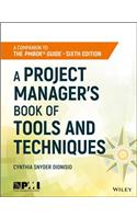 Project Manager's Book of Tools and Techniques