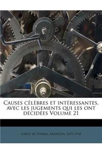 Causes Célèbres Et Intéressantes, Avec Les Jugements Qui Les Ont Décidées Volume 21