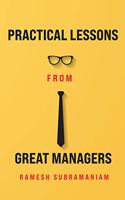 Practical Lessons From Great Managers