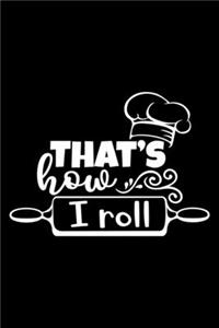 That's How I Roll