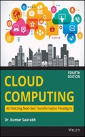 Cloud Computing: Architecting Next - Gen Transformation Paradigms