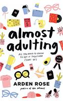 Almost Adulting: All You Need to Know to Get it Together (Sort of)