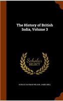 The History of British India, Volume 3