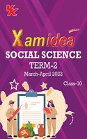 Xam idea Class 10 Social Science Book For CBSE Term 2 Exam (2021-2022) With New Pattern Including Basic Concepts, NCERT Questions and Practice Questions
