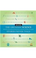 Greatest Science Stories Never Told