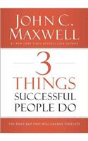 3 Things Successful People Do