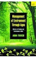 Management of Environment Through Ages
[History of Ecology and Environment: India]