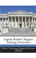 Liquid Rocket Engine Testing Overview