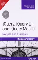 Jquery, Jquery Ul, And Jquery Mobile : Recipes And Examples
