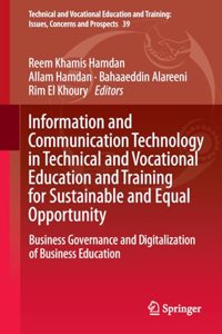Information and Communication Technology in Technical and Vocational Education and Training for Sustainable and Equal Opportunity: Business Governance and Digitalization of Business Education(39 Technical and Vocational Education and Training: Issues, Concerns and Prospects)