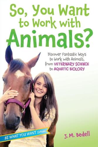 So, You Want to Work with Animals?