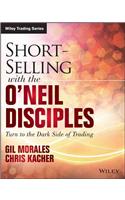 Short-Selling with the O'Neil Disciples: Turn to the Dark Side of Trading(Wiley Trading)