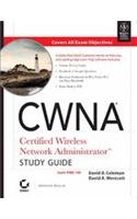 Cwna: Certified Wireless Network Administrator Study Guide, Exam Pwo-100