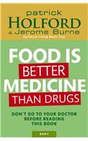 Food Is Better Medicine Than Drugs