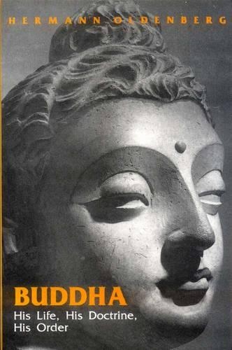 Buddha (His Life, His Doctrine, His Order)