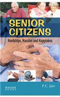 Senior Citizens: Hardships, Hassles and Happiness