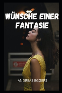 Wünsche einer Fantasie