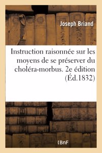Instruction Raisonnée Sur Les Moyens de Se Préserver Du Choléra-Morbus. 2e Édition