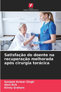 Satisfação do doente na recuperação melhorada após cirurgia torácica