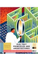 VLSI Test Principles and Architectures
