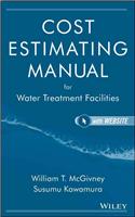 Cost Estimating Manual for Water Treatment Facilities [With CDROM]