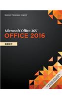 Shelly Cashman Series? Microsoft? Office 365 & Office 2016 : Brief,  Loose-leaf Version
