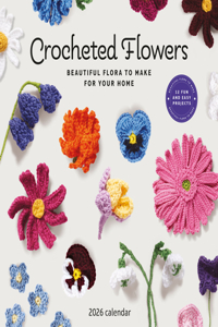 2026 Crocheted Flowers Wall Calendar