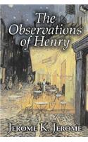 Observations of Henry by Jerome K. Jerome, Fiction, Classics, Literary, Historical