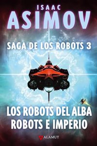 Los robots del alba / Robots e Imperio