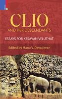 Clio and Her Descendants: Essays in Honour of Kesavan Veluthat