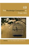 The Routledge Companion to Free Will